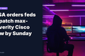 CISA orders feds to patch max-severity Cisco flaw by Sunday
