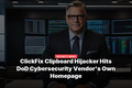 ClickFix Clipboard Hijacker Hits DoD Cybersecurity Vendor Homepage