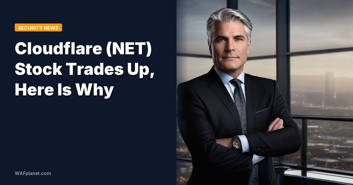 Cloudflare (NET) Stock Trades Up, Here Is Why