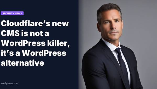 Cloudflare’s new CMS is not a WordPress killer, it’s a WordPress alternative