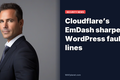 Cloudflare’s EmDash sharpens WordPress fault lines