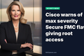 Cisco warns of max severity Secure FMC flaws giving root access