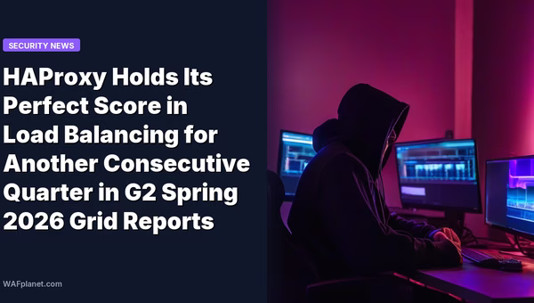 HAProxy Holds Its Perfect Score in Load Balancing for Another Consecutive Quarter in G2 Spring 2026 Grid Reports