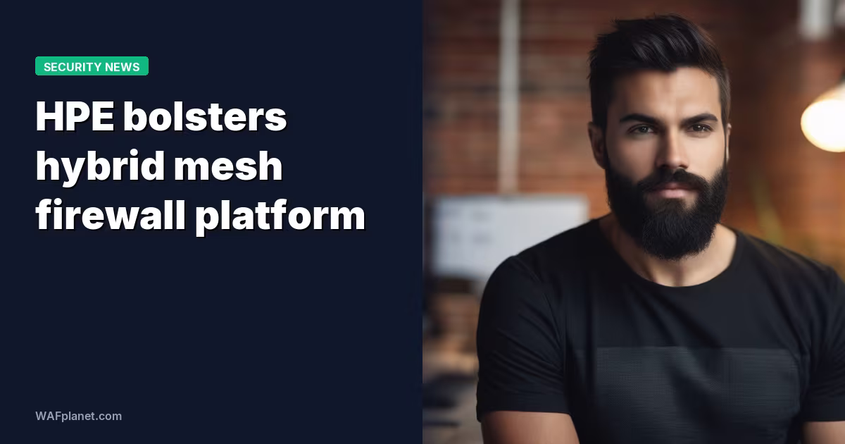 HPE bolsters hybrid mesh firewall platform