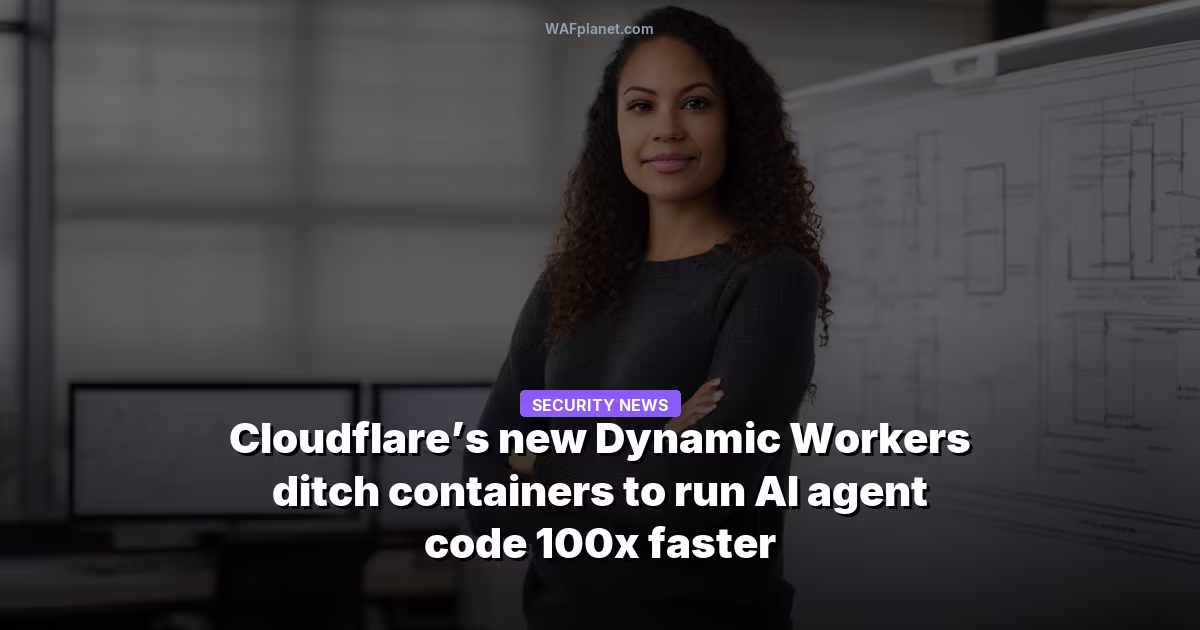 Cloudflare’s new Dynamic Workers ditch containers to run AI agent code 100x faster