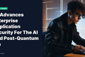 F5 Advances Enterprise Application Security For The AI And Post-Quantum Era