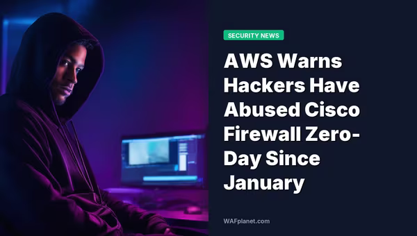 AWS Warns Hackers Have Abused Cisco Firewall Zero-Day Since January