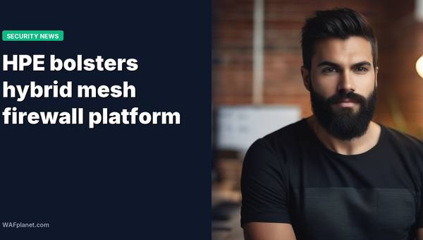 HPE bolsters hybrid mesh firewall platform