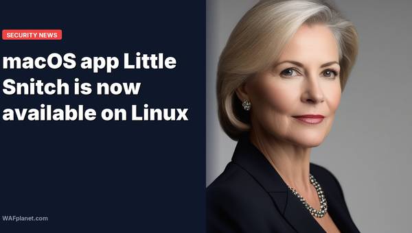 macOS app Little Snitch is now available on Linux