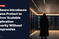 Radware Introduces Alteon Protect to Deliver Scalable Application Security Without Compromise