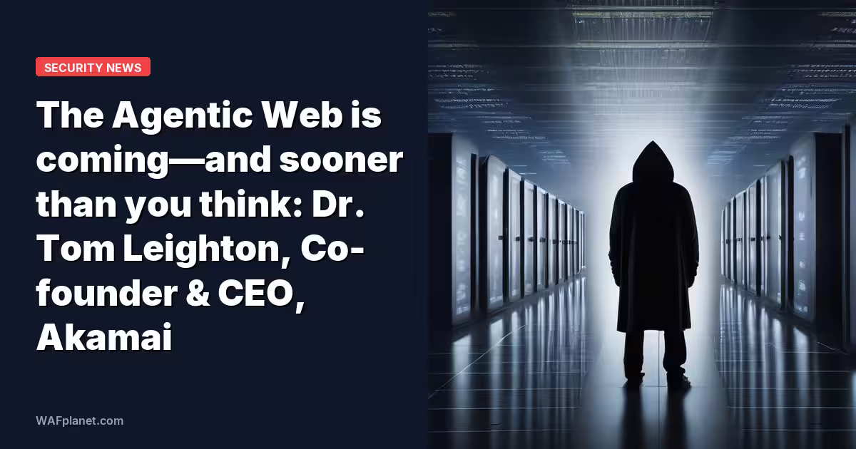 The Agentic Web is coming—and sooner than you think: Dr. Tom Leighton, Co-founder & CEO, Akamai