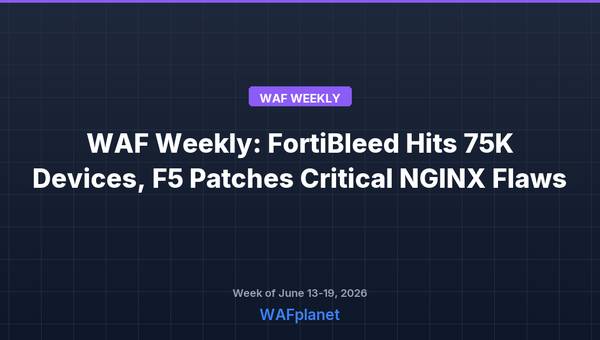 WAF Weekly roundup for June 13-19, 2026