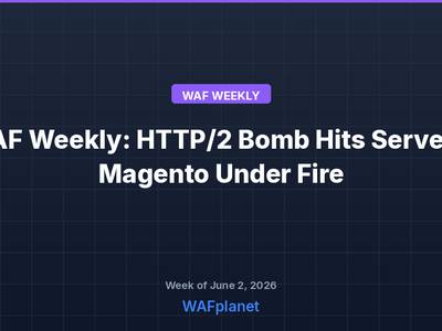 WAF Weekly roundup for June 2-6, 2026