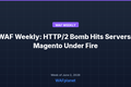 WAF Weekly roundup for June 2-6, 2026