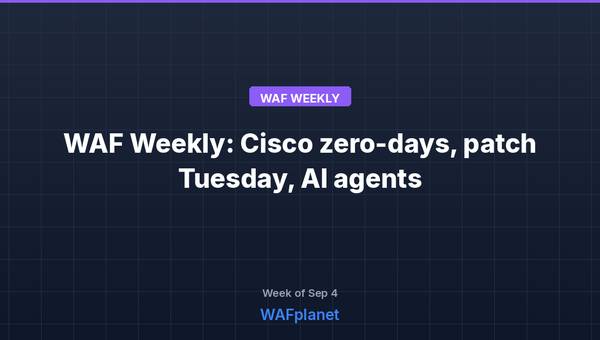 WAF Weekly: Cisco zero-day, record patch Tuesday, DDoS campaign, Sep 4-11